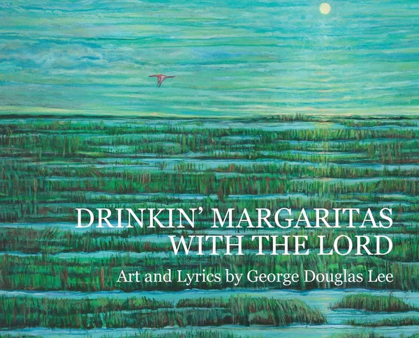 Drinkin' Margaritas With the Lord - Hardcover