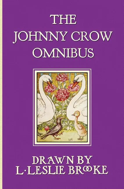 The Johnny Crow Omnibus featuring Johnny Crow's Garden, Johnny Crow's Party and Johnny Crow's New Garden (in color) - Hardcover