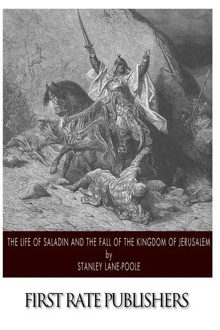 The Life of Saladin and the Fall of the Kingdom of Jerusalem - Paperback