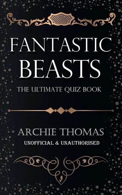 Fantastic Beasts - The Ultimate Quiz Book - Paperback