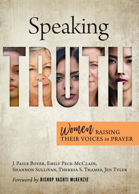Speaking Truth: Women Raising Their Voices in Prayer - Paperback