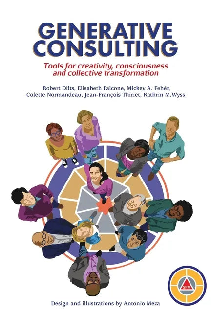 Generative Consulting: Tools for creativity, consciousness and collective transformation - Paperback