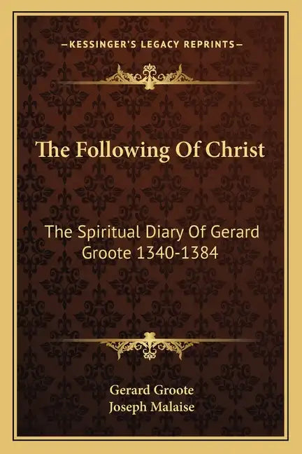 The Following of Christ: The Spiritual Diary of Gerard Groote 1340-1384 - Paperback