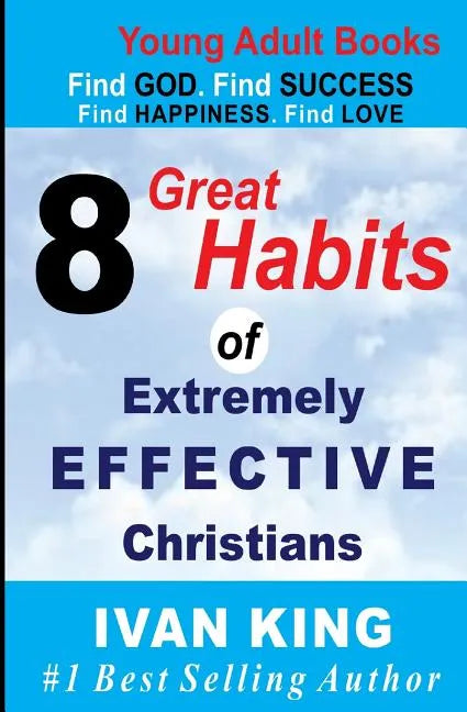 Young Adult Books: 8 Great Habits of Extremely Effective Christians[Young Adults] - Paperback