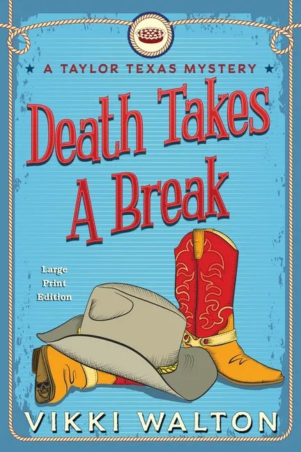 Death Takes A Break (Large Print): A Taylor Texas Mystery - Paperback