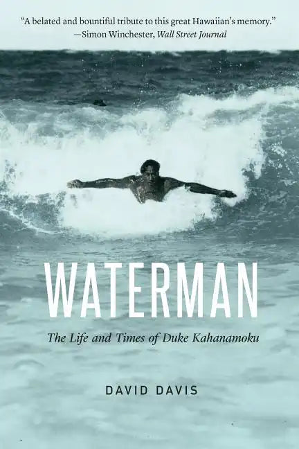 Waterman: The Life and Times of Duke Kahanamoku - Paperback