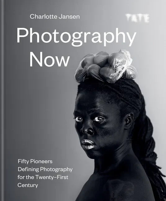 Photography Now: Fifty Pioneers Defining Photography for the Twenty-First Century - Hardcover