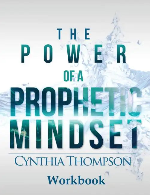 The Power of a Prophetic Mindset Workbook - Paperback