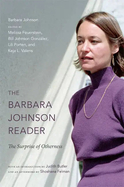 The Barbara Johnson Reader: The Surprise of Otherness - Paperback