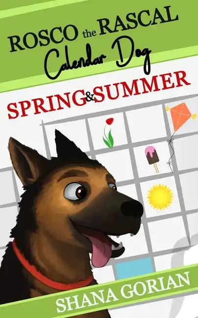 Rosco the Rascal Calendar Dog: Spring & Summer: Short Stories for Kids - Paperback
