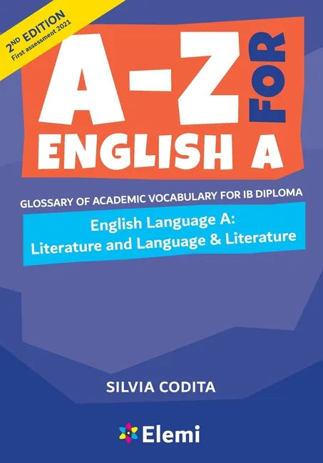 A-Z for English A IB 2nd ed (first assessment 2021): Glossary of academic vocabulary for IB Diploma - Paperback