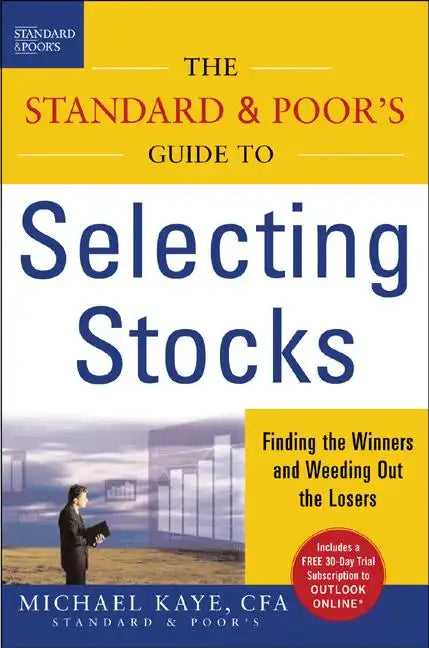 The Standard & Poor's Guide to Selecting Stocks: Finding the Winners & Weeding Out the Losers - Hardcover