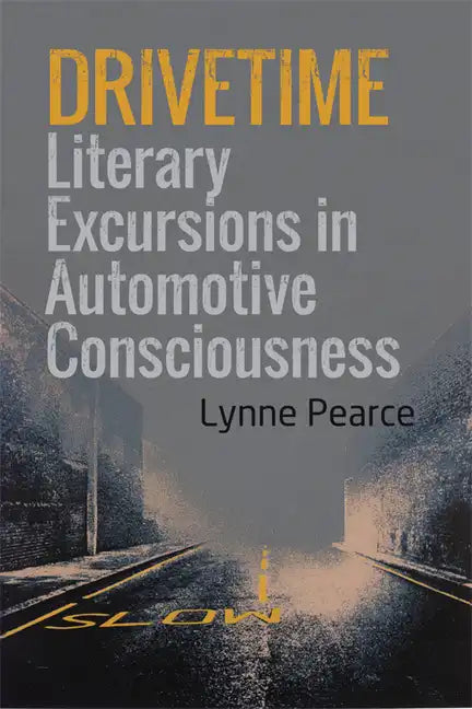 Drivetime: Literary Excursions in Automotive Consciousness - Paperback