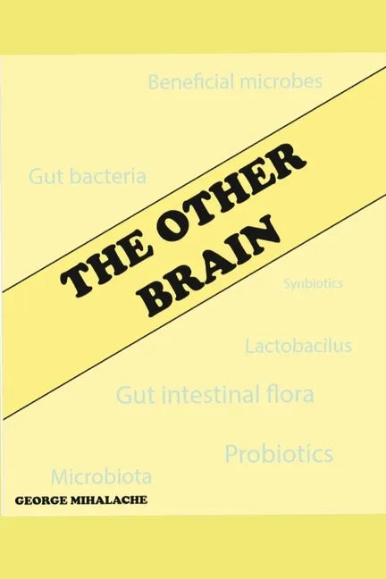 The other brain: Our gut beneficial microbes - Paperback