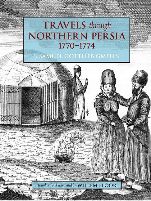 Travels Through Northern Persia: 1770-1774 - Paperback