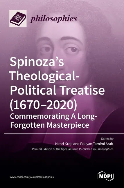 Spinoza's Theological-Political Treatise (1670-2020): Commemorating A Long-Forgotten Masterpiece - Hardcover