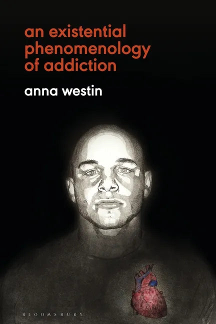 An Existential Phenomenology of Addiction - Paperback