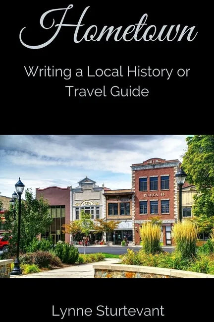Hometown: Writing a Local History or Travel Guide - Paperback