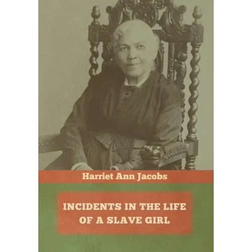 Incidents in the Life of a Slave Girl - Hardcover