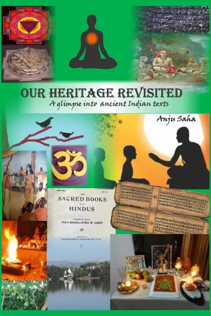 Our Heritage Revisited: A glimpse into ancient Indian texts - Paperback