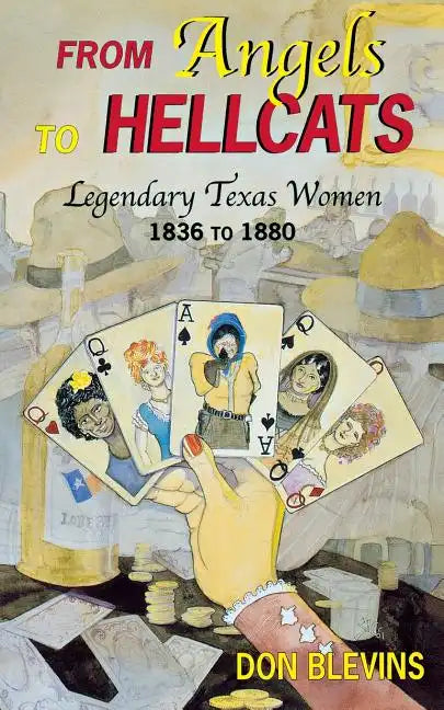 From Angels to Hellcats: Legendary Texas Women, 1836 to 1880 - Paperback