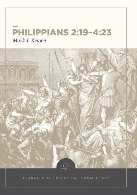 Philippians 2:19-4:23: Evangelical Exegetical Commentary - Hardcover