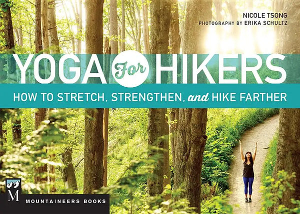 Yoga for Hikers: How to Stretch, Strengthen, and Hike Farther - Paperback