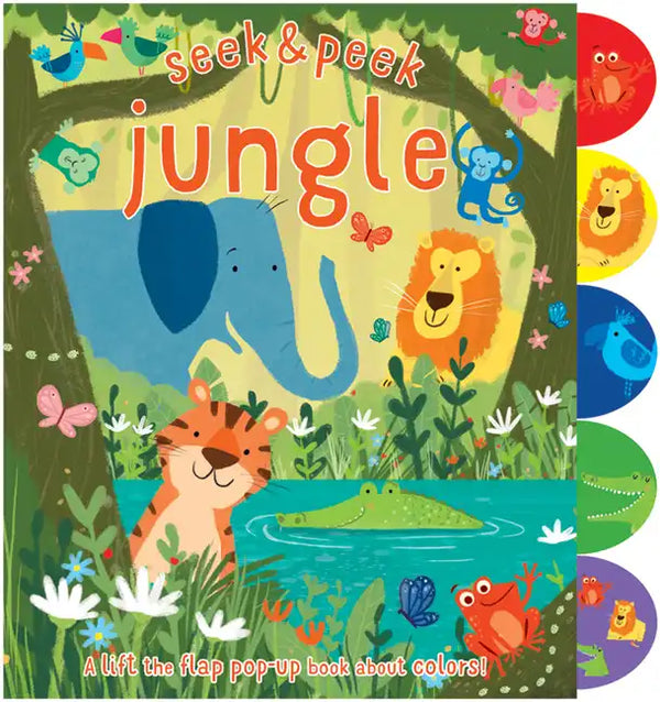 Seek & Peek Jungle: A Lift the Flap Pop-Up Book about Colors! - Hardcover