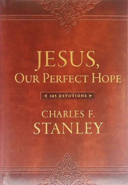 Jesus, Our Perfect Hope: A Daily Devotional for Finding Confidence and Encouragement in God's Promises (365 Devotions - Inspiration for Every Day of t - Imitation Leather