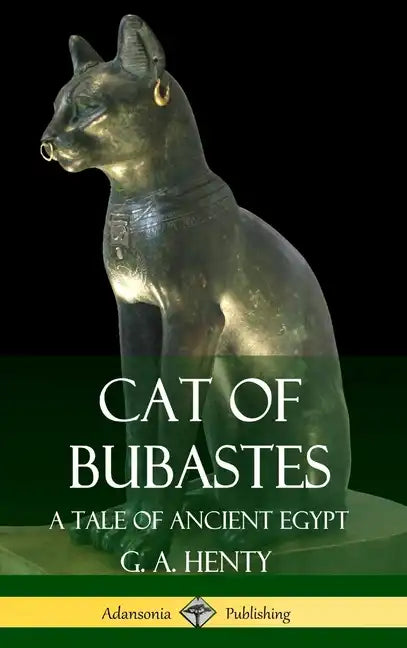 Cat of Bubastes: A Tale of Ancient Egypt (Hardcover) - Hardcover