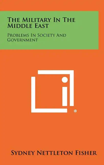 The Military in the Middle East: Problems in Society and Government - Hardcover