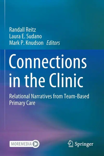 Connections in the Clinic: Relational Narratives from Team-Based Primary Care - Paperback