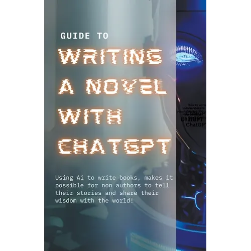 Guide to Writing a Novel With ChatGPT - Paperback