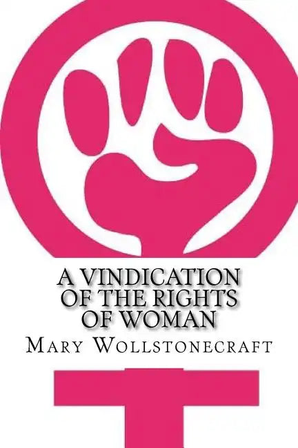 A Vindication of the Rights of Woman - Paperback