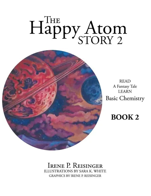 The Happy Atom Story 2: Read a Fantasy Tale Learn Basic Chemistry Book 2 - Paperback