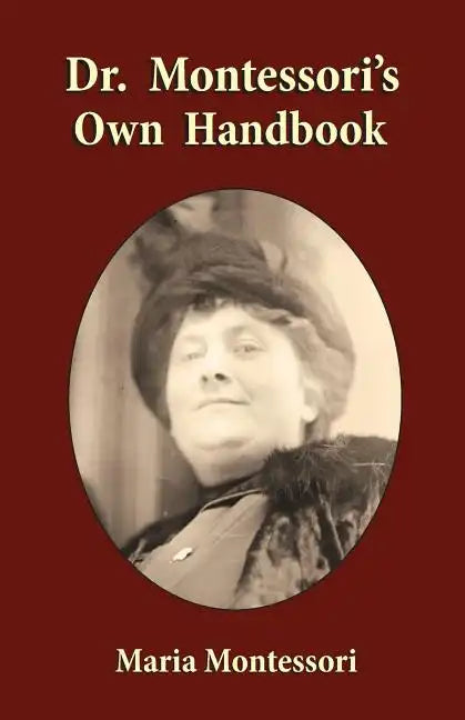 Dr. Montessori's Own Handbook - Paperback