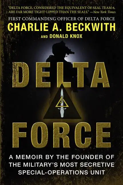 Delta Force: A Memoir by the Founder of the U.S. Military's Most Secretive Special-Operations Unit - Paperback