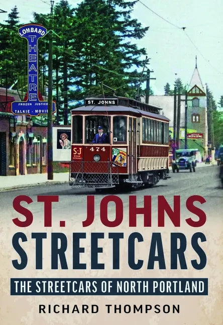 St. Johns Streetcars: The Streetcars of North Portland - Paperback