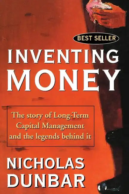Inventing Money: The Story of Long-Term Capital Management and the Legends Behind It - Paperback