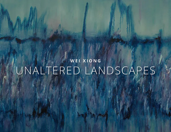 Wei Xiong Unaltered Landscapes - Hardcover