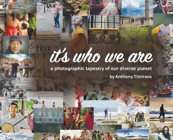 It's Who We Are: A photographic tapestry of our diverse planet - Hardcover