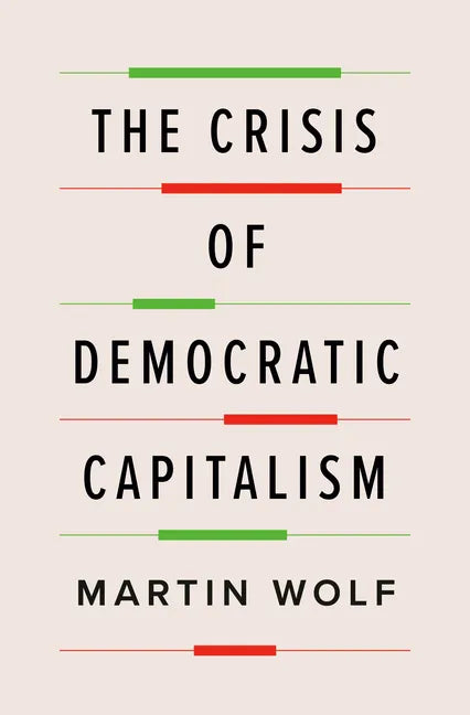 The Crisis of Democratic Capitalism - Hardcover