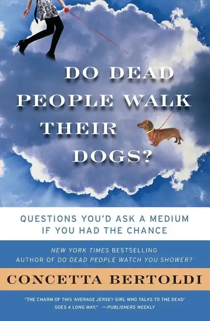 Do Dead People Walk Their Dogs?: Questions You'd Ask a Medium If You Had the Chance - Paperback