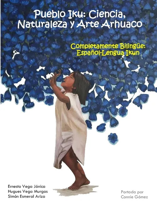 Pueblo Iku: Ciencia, Naturaleza y Arte Arhuaco - Paperback