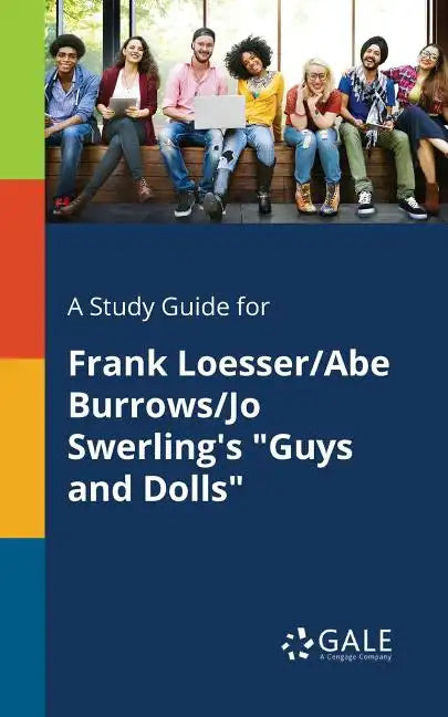 A Study Guide for Frank Loesser/Abe Burrows/Jo Swerling's "Guys and Dolls" - Paperback