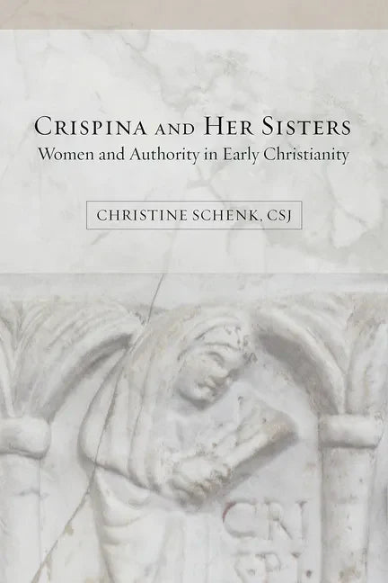 Crispina and Her Sisters: Women and Authority in Early Christianity - Paperback