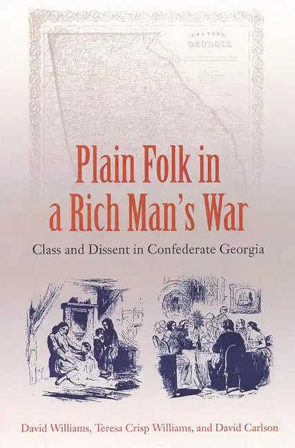 Plain Folk in a Rich Man's War: Class and Dissent in Confederate Georgia - Paperback