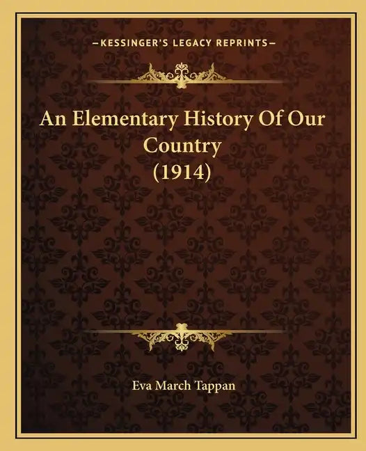 An Elementary History Of Our Country (1914) - Paperback