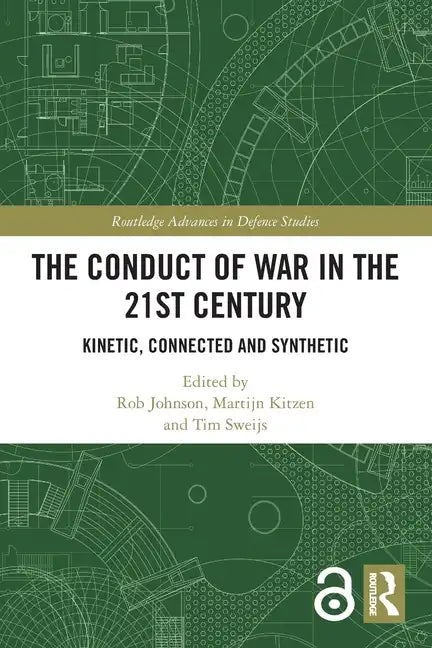 The Conduct of War in the 21st Century: Kinetic, Connected and Synthetic - Paperback