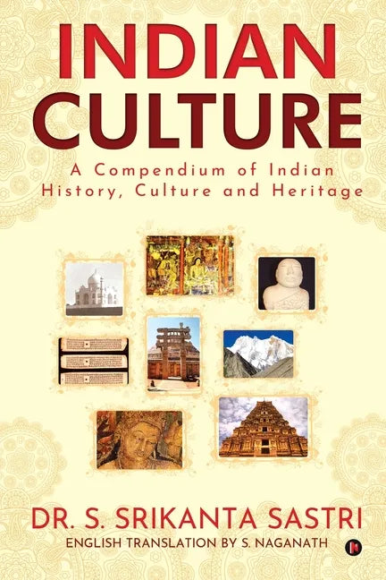 Indian Culture: A Compendium of Indian History, Culture and Heritage - Paperback